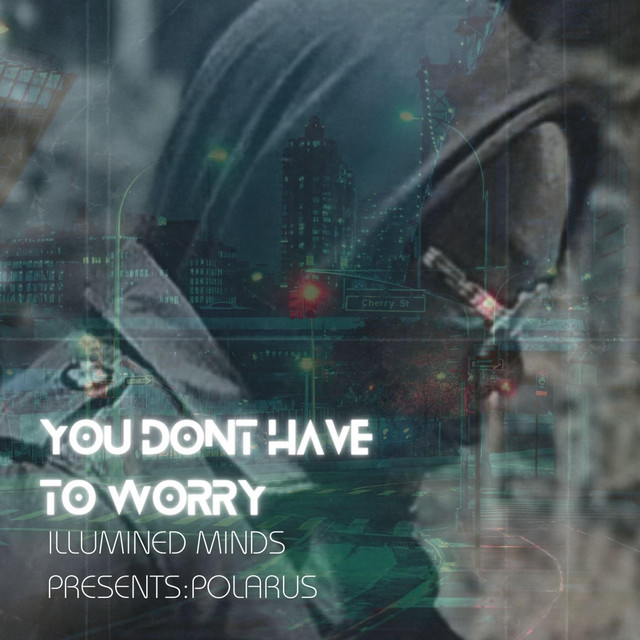 You Don't Have to Worry