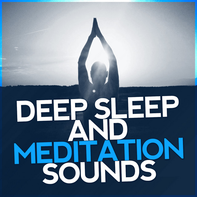 Deep Sleep and Meditation Sounds cover art