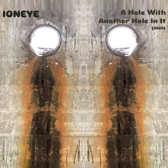 IONEYE (A Hole With Another Hole In It (2025) cover art