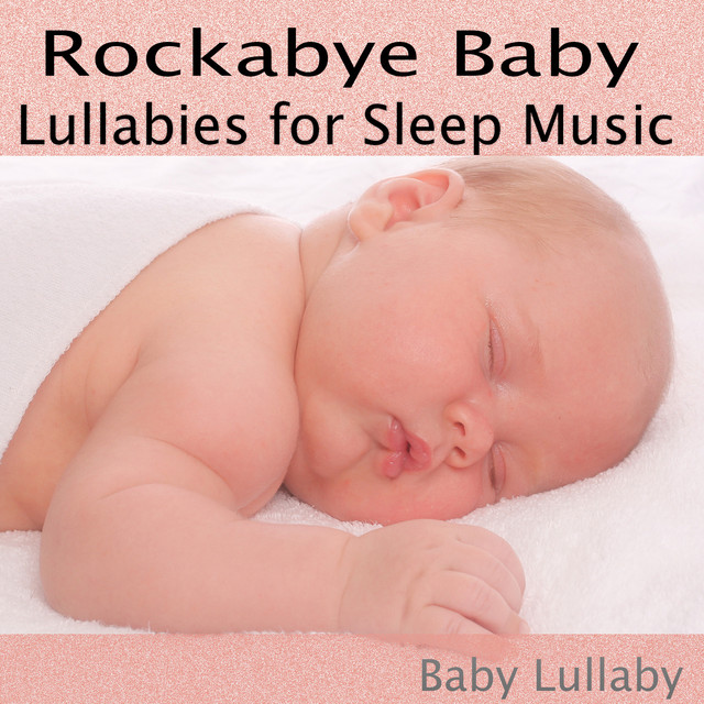 Rockabye Baby (Lullabies for Sleep Music) cover art