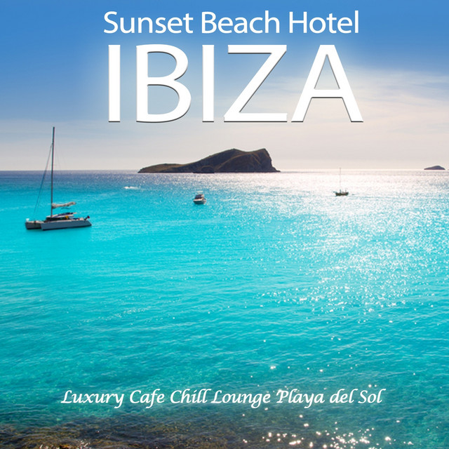 Sunset Beach Hotel Ibiza (Luxury Cafe Chill out Lounge Playa Del Sol) cover