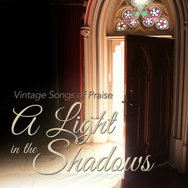 A Light in the Shadows: Vintage Songs of Praise, Vol 1 cover