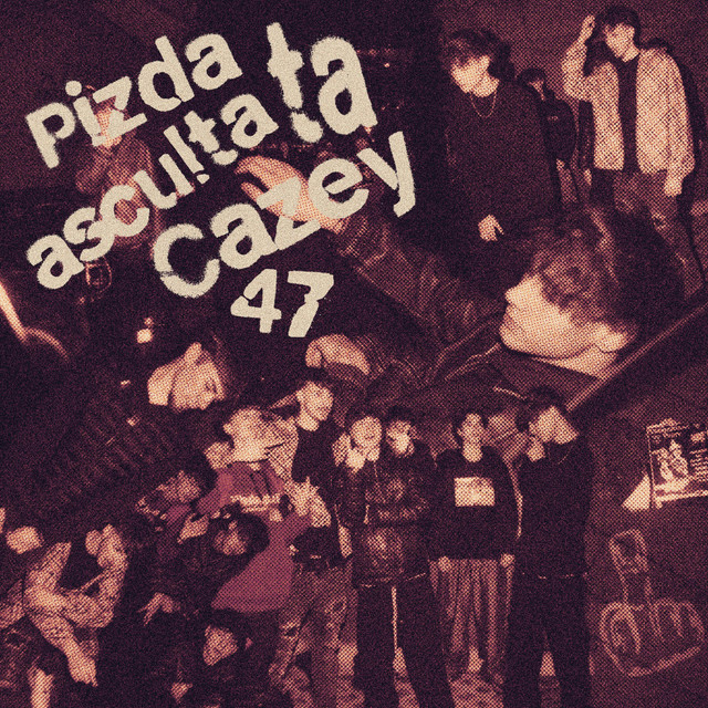 Pizda ta asculta Cazey 47 cover art