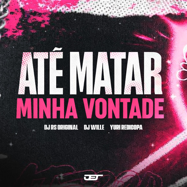 ATÉ MATAR MINHA VONTADE