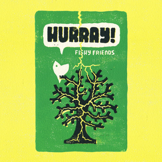 Hurray! - Album by Fishy Friends | Spotify