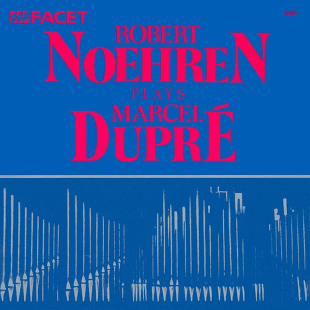 Robert Noehren Plays Marcel Dupré