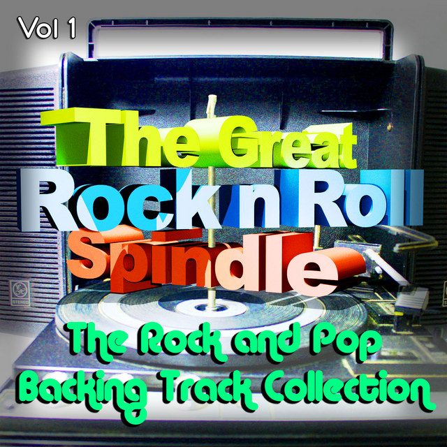 The Great Rock and Roll Spindle - The Rock and Pop Backing Track Collection, Vol. 1 cover art