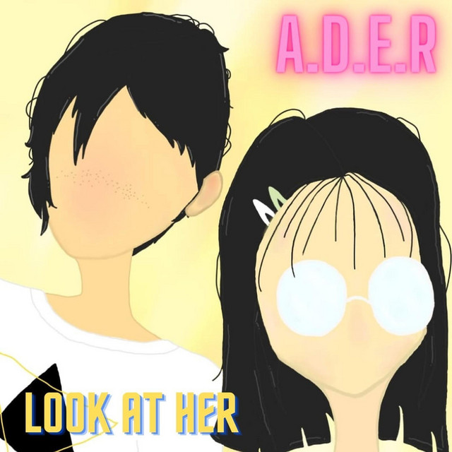 Look at Her - Single by A.D.E.R | Spotify