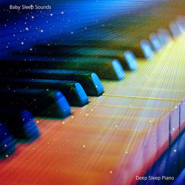 Deep Sleep Piano - Album by Baby Sleep Sounds | Spotify