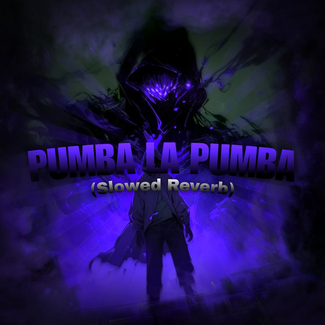 Pumba La Pumba (Slowed Reverb)
