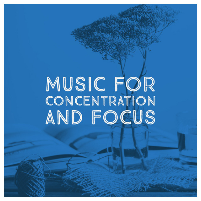 Music for Concentration & Focus - Album by Study Power | Spotify