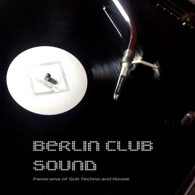 Berlin Club Sound - Panorama of Dub Techno and House cover art