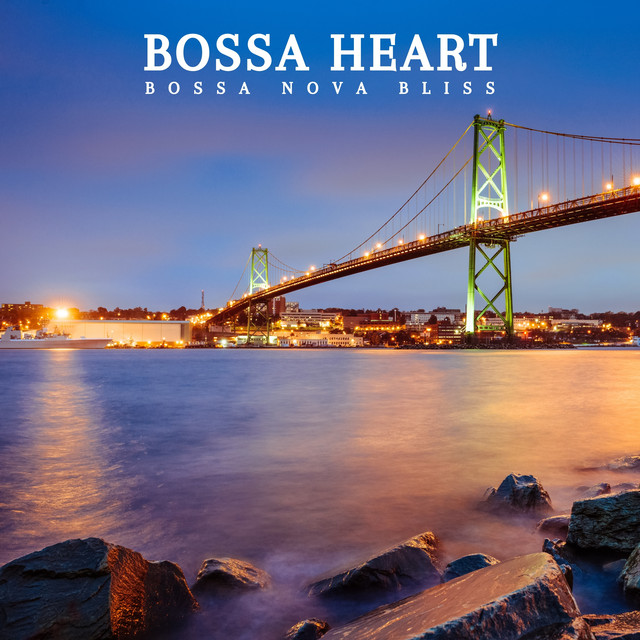 Bossa Heart: Smooth Bossa Nova