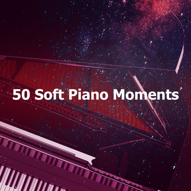 50 Soft Piano Moments - Album by Piano Lounge Smooth Jazz | Spotify