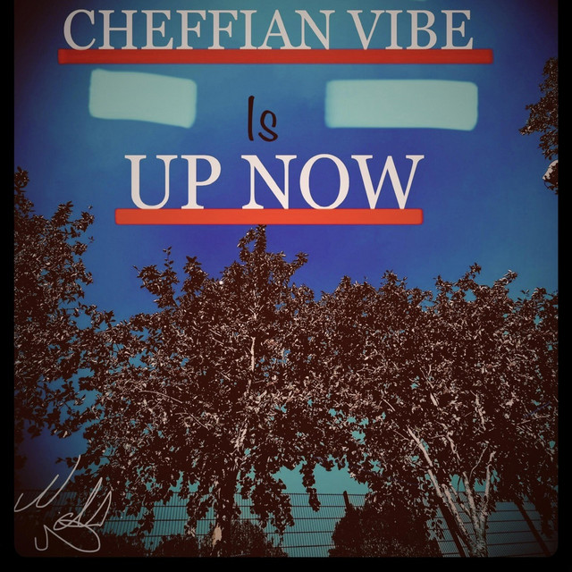 THE CHEFFIAN VIBE IS UP NOW cover art