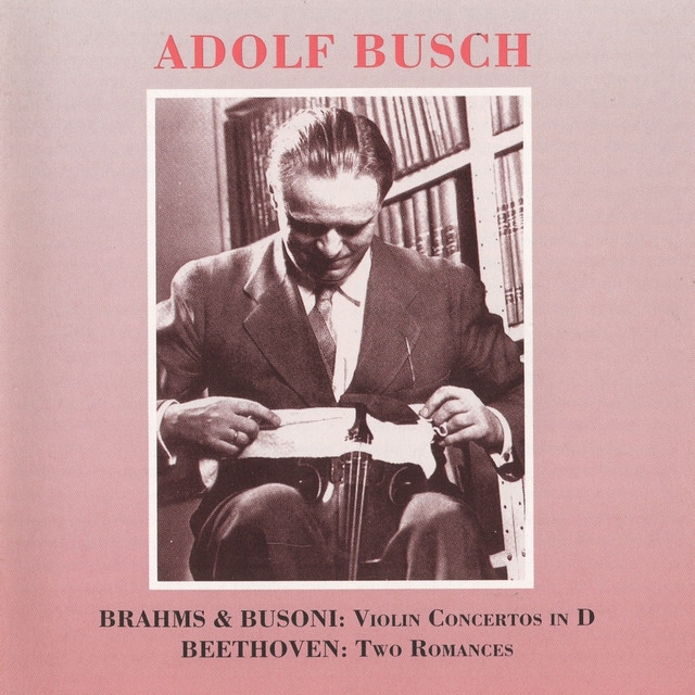 Brahms - Busoni: Violin Concertos in D - Beethoven: 2 Romances