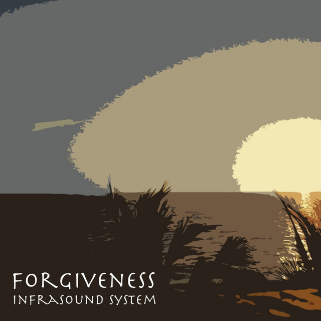 Infrasound System - Forgiveness