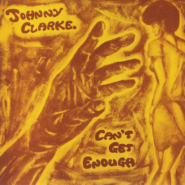 Johnny Clarke Can't Get Enough UK オリジナル Can't Get Enough UK Johnny オリジナル Clarke