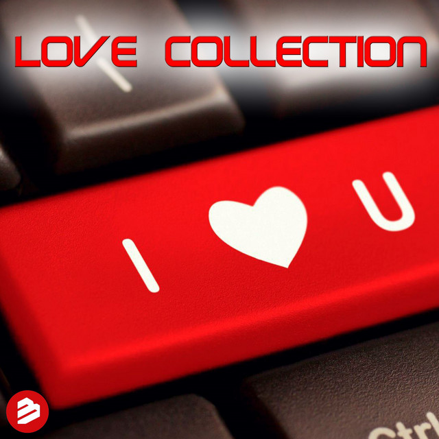 Love Collection - Compilation by Various Artists | Spotify