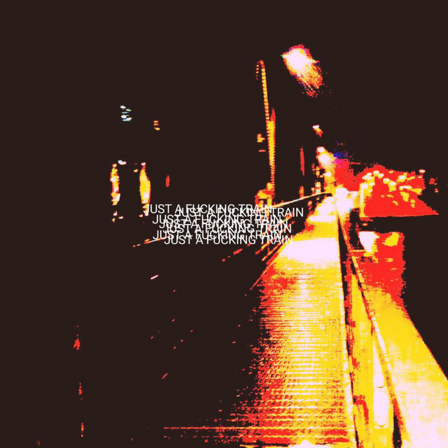 Обкладинка: JUST A FUCKING TRAIN — Chochik