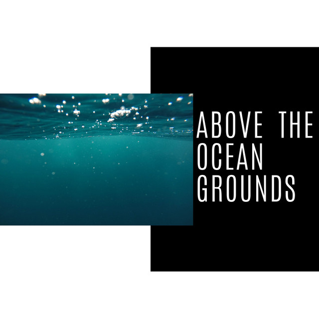 Above the Ocean Grounds cover art