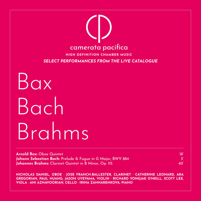Camerata Pacifica Live – Bax • Bach • Brahms