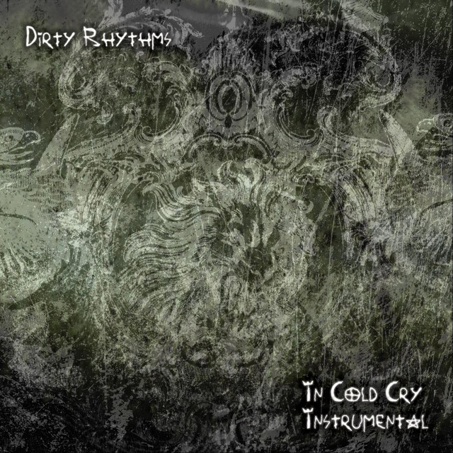 In Cold Cry (Instrumental) - Album by Dirty Rhythms | Spotify