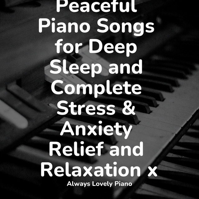 Peaceful Piano Songs for Deep Sleep and Complete Stress & Anxiety ...