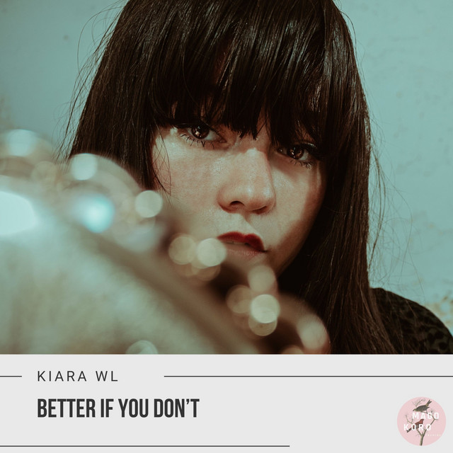Kiara WL – Better if You Don't