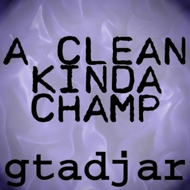A Clean Kinda Champ