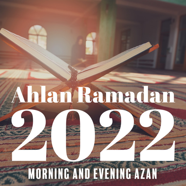 Ahlan Ramadan 2022: Morning and Evening Azan, Muslim Saum, Ramadan Family Time, Ramadan Kareem, Soirée Ramadan, Déjeuner fête Ramadan, RamadanFocus, Duaa cover art
