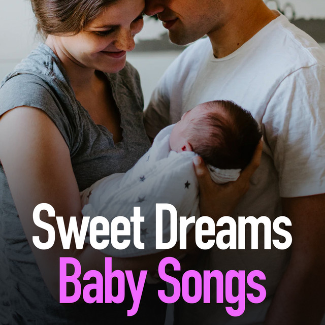 Sweet Dreams Baby Songs ! ! ! ! - Album by Sleeping Baby Songs | Spotify