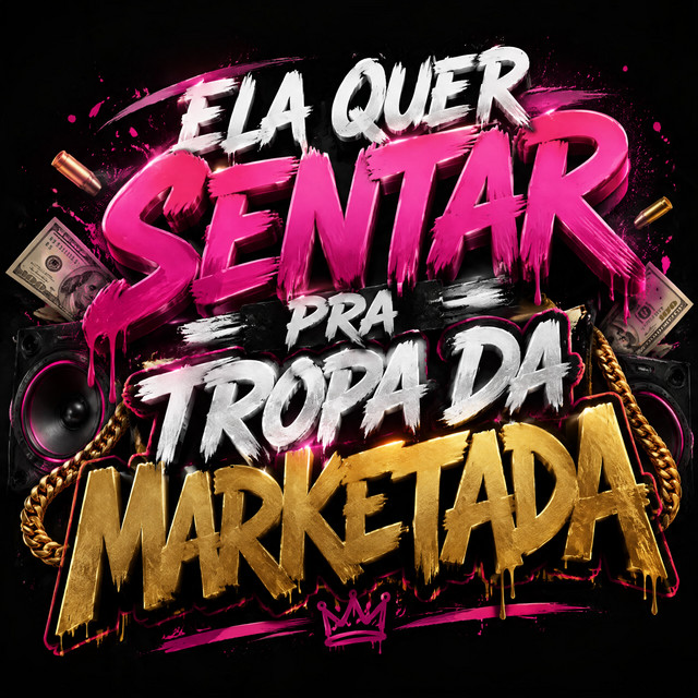 Ela Quer Sentar Pra Tropa da Marketada