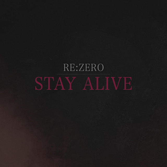 Stay Alive (Re:zero)