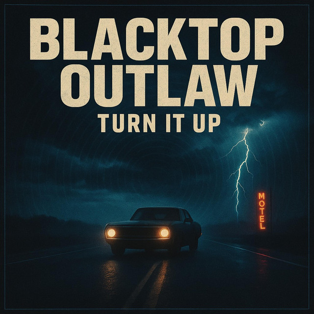BlackTop Outlaw (Turn It Up)