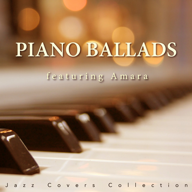 Piano Ballads: Jazz Covers Collection (feat. Amara) cover art