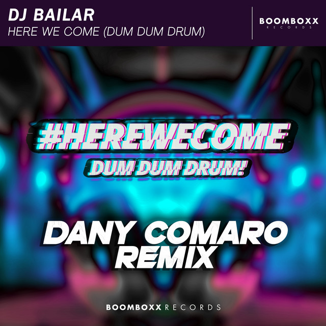 Here We Come (Dum Dum Drum) [Dany Comaro Remix]