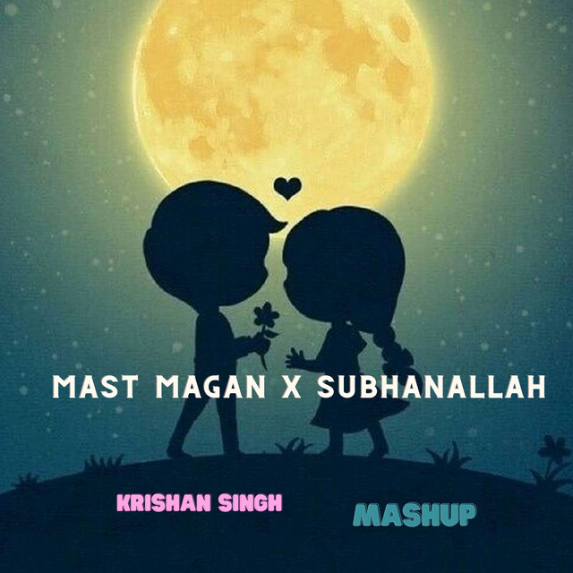 Mast Magan X Subhanallah.mp3 (Lofi) cover art