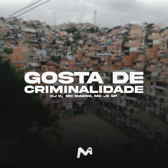 GOSTA DE CRIMINALIDADE