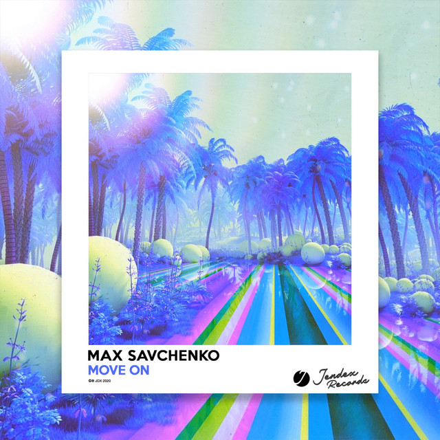 Обкладинка: Move On — Max Savchenko