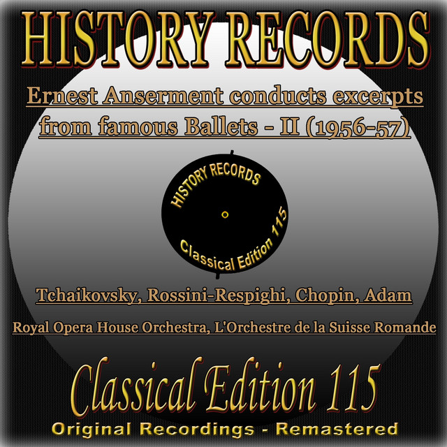 History Records - Classical Edition 115 - Ernest Anserment conducts excerpts from famous Ballets II (Original Recordings - Remastered) cover art