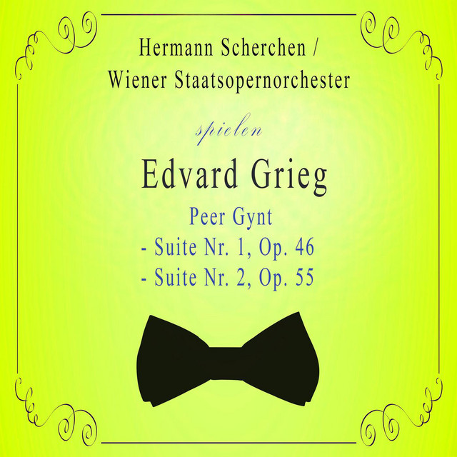 Wiener Staatsopernorchester / Hermann Scherchen spielen: Edvard Grieg: Peer Gynt - Suite Nr. 1, Op. 46 / - Suite Nr. 2, Op. 55 cover art