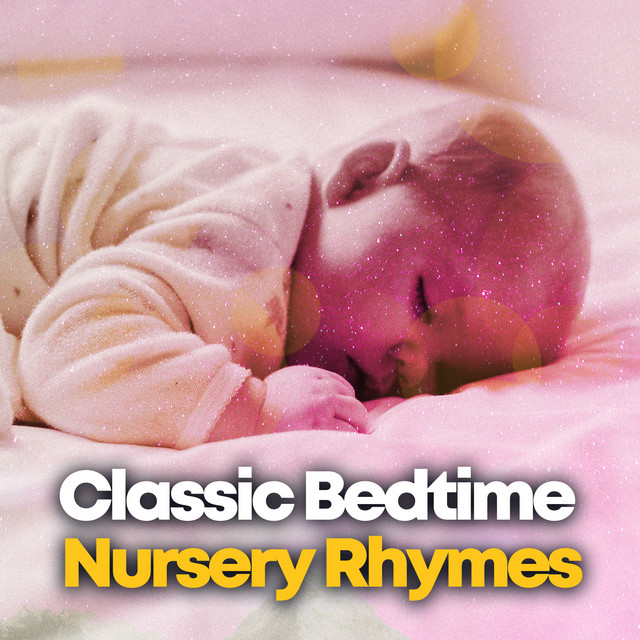 Classic Bedtime Nursery Rhymes - Album by Bedtime Baby Lullaby | Spotify
