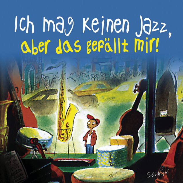 Ich mag keinen Jazz, aber das gefällt mir!