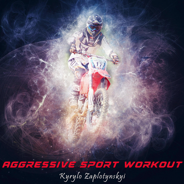 Обкладинка: Aggressive Sport Workout — Kyrylo Zaplotynskyi