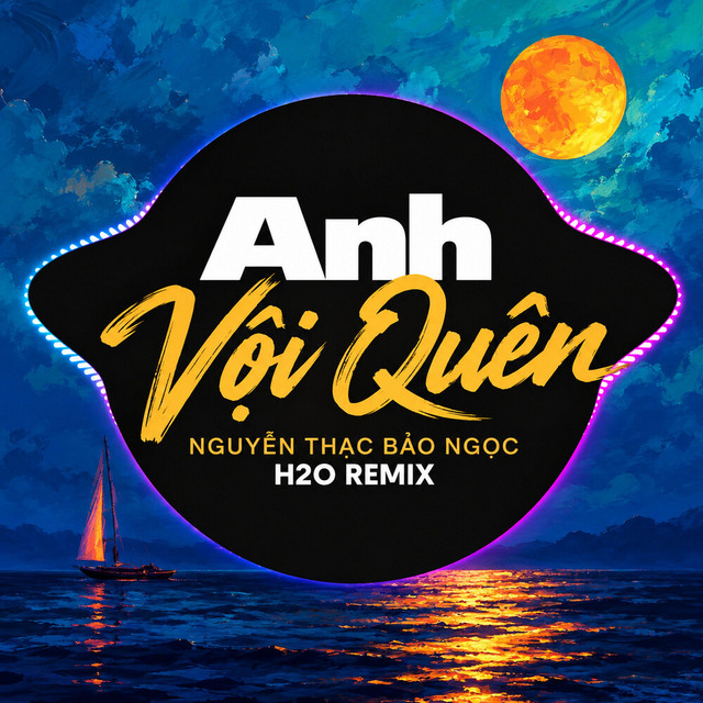 Anh Vội Quên (Remix) album image