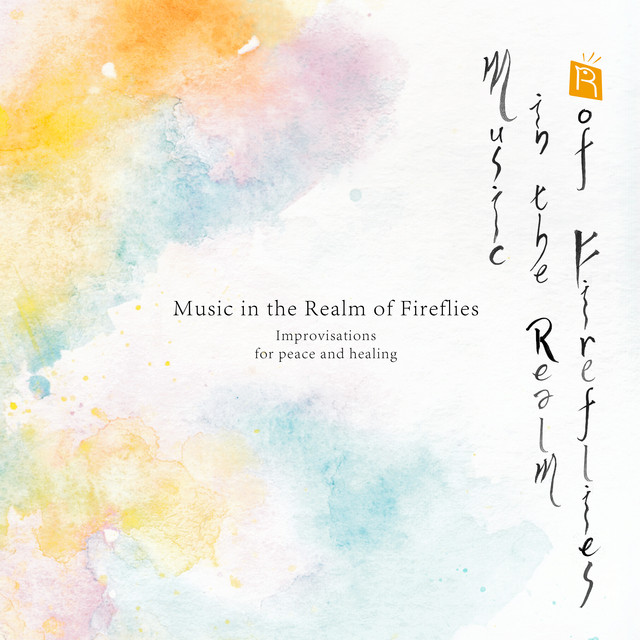 Music in the Realm of Fireflies (Improvisations for peace and healing) cover