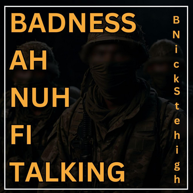 BNick - Badness Nuh Fi Talking