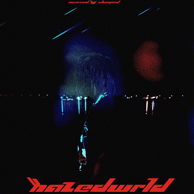 HAZEDWRLD - Album by Slumped! | Spotify
