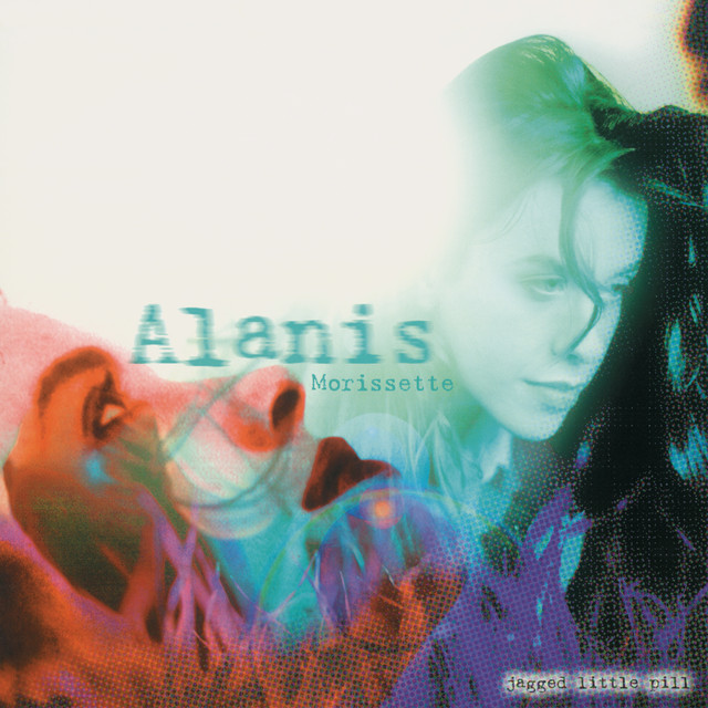 Jagged Little Pill by Alanis Morissette